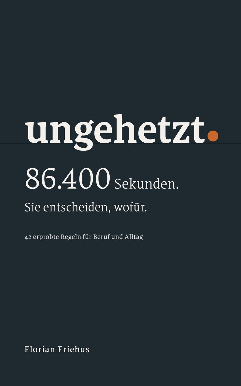 Buchcover „ungehetzt. 86.400 Sekunden. Sie entscheiden, wofür.“ von Florian Friebus